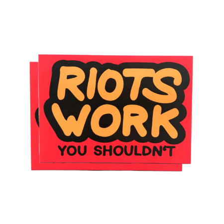 Riots work, you shouldn't – 20 stickers