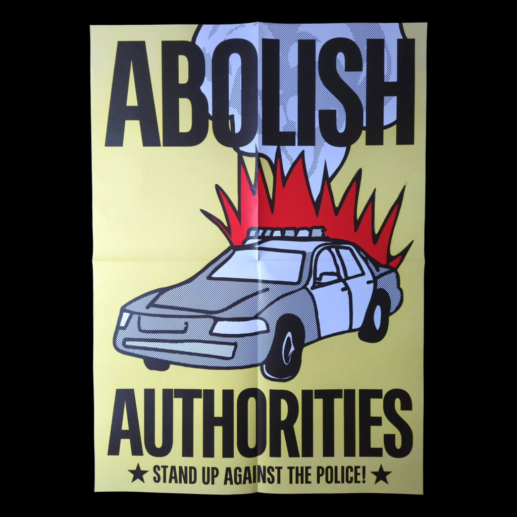 An illustration on a light yellow background shows a police car engulfed in red flames, with a large, stippled white smoke cloud rising behind it. Large, bold black text at the top reads "Abolish" and at the bottom reads "Authorities". Below that, smaller black text flanked by two stars reads, "Stand up against the police!" The car is depicted in a simple, high-contrast comic style with stippled grey shading, emphasizing an urgent, anti-authoritarian message through bold colors and imagery.